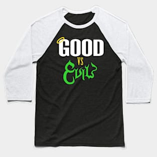 Good verse evil-green Baseball T-Shirt